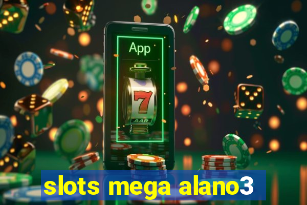 slots mega alano3